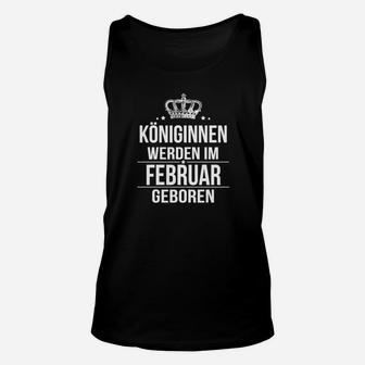 Geburtstags-Unisex TankTop Königinnen Februar mit Krone, Frauen Feier Outfit - Seseable