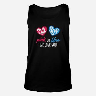 Gender Reveal Party Pink Or Blue We Love You Baby Birth Shirt Unisex Tank Top - Monsterry