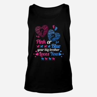 Gender Reveal Pink Or Blue Your Big Brother Love You Unisex Tank Top - Thegiftio UK