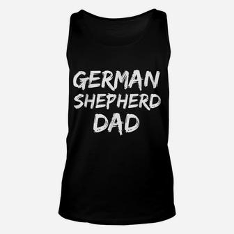 German Shepherd Dad Shirt Funny Dog Father Puppy Daddy Tee Unisex Tank Top | Crazezy