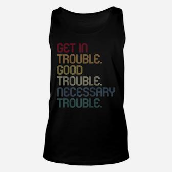 Get In Good Necessary Trouble Shirt Gift For Social Justice Raglan Baseball Tee Unisex Tank Top | Crazezy DE