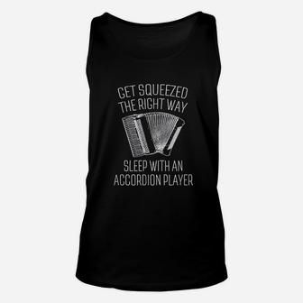 Get Squeezed The Right Way Sleep With Accordion Player Unisex Tank Top | Crazezy DE