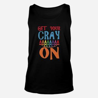 Get Your Cray On Unisex Tank Top | Crazezy