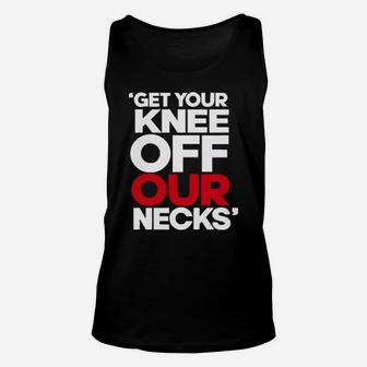 Get Your Knee Off Our Necks Unisex Tank Top - Monsterry