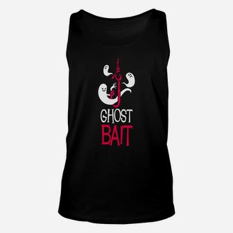 Ghost Bait Hunting Hunter Paranormal Ghoststories Ghosthunt Sweatshirt Unisex Tank Top | Crazezy