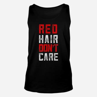 Ginger Gifts Funny Redhead St Patrick Day Red Hair Dont Care Unisex Tank Top | Crazezy AU