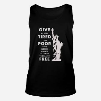 Give Me Your Tired Your Poor Your Huddled Masses Yearning To Breathe Free Unisex Tank Top - Thegiftio UK