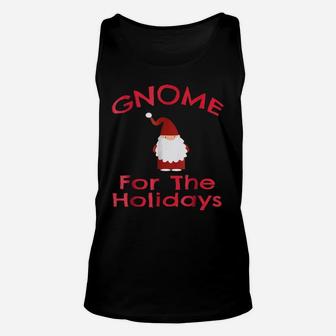 Gnome For The Holidays Shirt Funny Cute Christmas Tee Unisex Tank Top | Crazezy CA