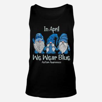 Gnome In April We Wear Blue Autism Awareness Unisex Tank Top | Crazezy
