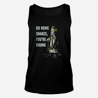 Go Home Snakes You Are Drunk Unisex Tank Top - Thegiftio UK