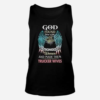 God Found Some Of The Strongest Women And Made Them Trucker Winves Unisex Tank Top - Monsterry AU