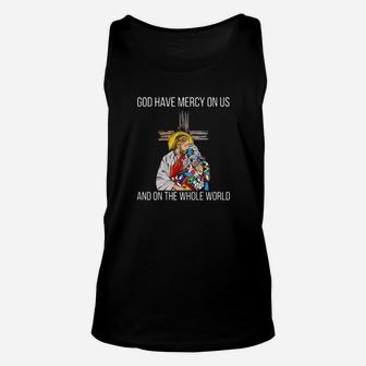 God Have Mercy On Us Unisex Tank Top - Monsterry AU