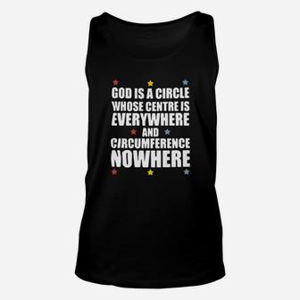 God Is A Circle Whose Centre Is Everywhere And Circumference Nowhere Unisex Tank Top - Monsterry DE