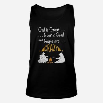God Is Great Beer Is Good And People Are Crazy Camping Unisex Tank Top - Monsterry