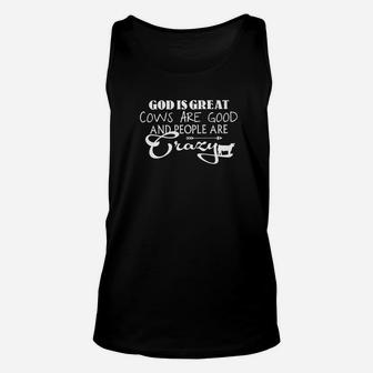 God Is Great Cows Are Good And People Are Crazy Unisex Tank Top - Thegiftio UK