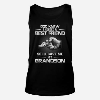 God Knew I Needed A Best Friend So He Gave Me My Grandson Unisex Tank Top | Crazezy DE