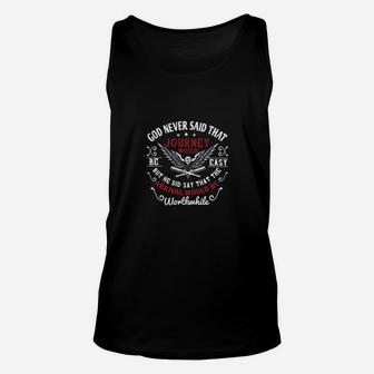 God Never Said That The Journey Would Be Easy But He Did Say That The Arrival Would Be Worthwhile Unisex Tank Top - Monsterry