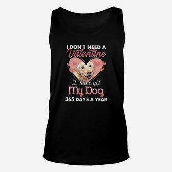Golden Retriever I Dont Need A Valentine I Have Got My Dog 365 Days A Year Unisex Tank Top - Monsterry AU