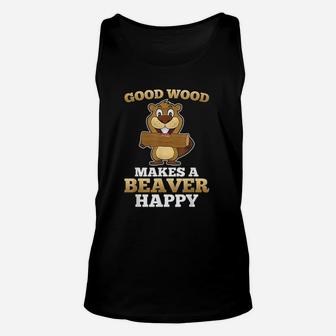 Good Wood Makes A Beaver Happy Unisex Tank Top | Crazezy UK