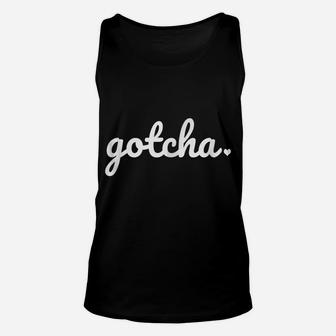 Gotcha Day Tshirt Children Adoption Shirt Gotcha Day Gift Unisex Tank Top | Crazezy