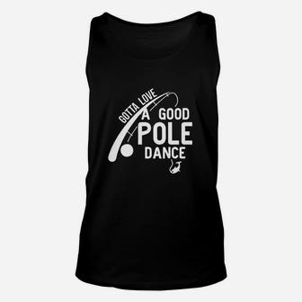 Gotta Love A Good Pole Dance Unisex Tank Top | Crazezy