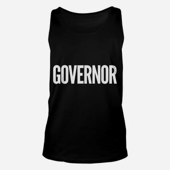 Governor Job Title Work Uniform Costume Funny Unisex Tank Top | Crazezy AU