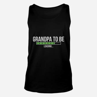 Grandpa To Be Loading Unisex Tank Top | Crazezy AU