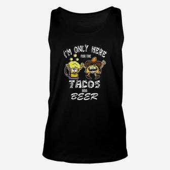 Graphic 365 I Am Only Here For The Tacos And Beer Funny Taco Unisex Tank Top | Crazezy UK