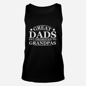 Great Dads Get Promoted To Grandpas Unisex Tank Top | Crazezy