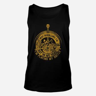 Guitarist Gifts In My Head I'm Playing My Guitar Unisex Tank Top | Crazezy