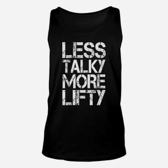Gym Workout Funny Gift - Less Talky More Lifty Unisex Tank Top | Crazezy DE