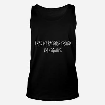 Had My Patience Tested Im Negative Fun Sarcastic Unisex Tank Top | Crazezy