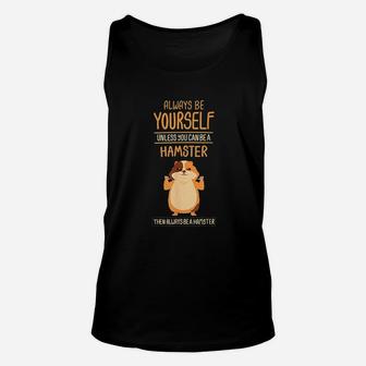 Hamster Be Yourself Unisex Tank Top | Crazezy