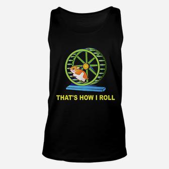 Hamster This Is How I Roll Hamster Wheel Unisex Tank Top | Crazezy CA