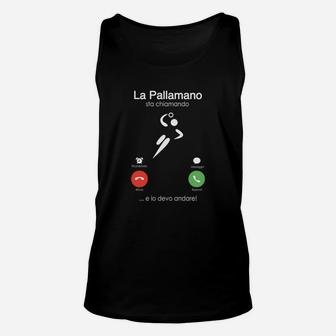 Handball-Humor Unisex TankTop La Pallamano sta chiamando, Anruf-Motiv Design - Seseable