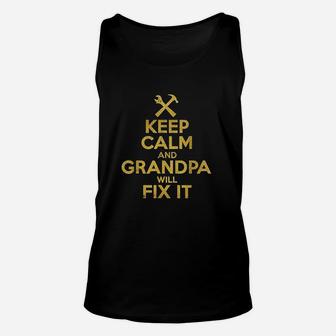 Handyman Gift Keep Calm And Grandpa Will Fix It Unisex Tank Top | Crazezy DE