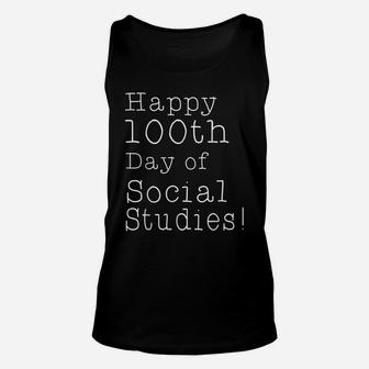 Happy 100Th Day Of Social Studies Fun Teacher Student Shirt Unisex Tank Top | Crazezy DE
