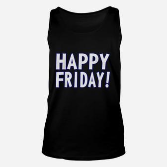 Happy Friday Weekend Celebration Work Office Unisex Tank Top | Crazezy CA