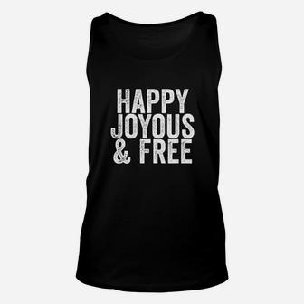 Happy Joyous And Free Sobriety Life Unisex Tank Top | Crazezy