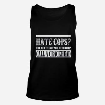 Hate Cops Call A Crackhead Unisex Tank Top | Crazezy CA