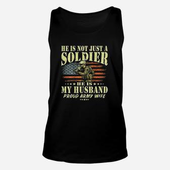 He Is Not Just A Soldier He Is My Husband Unisex Tank Top | Crazezy UK