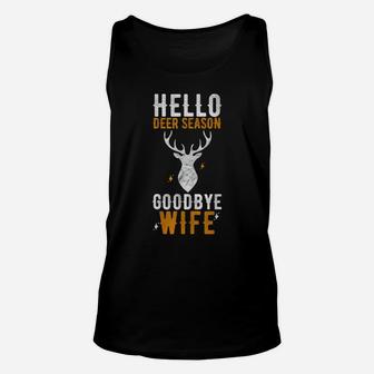 Hello Deer Season Goodbye Wife Funny Deer Hunting Unisex Tank Top | Crazezy
