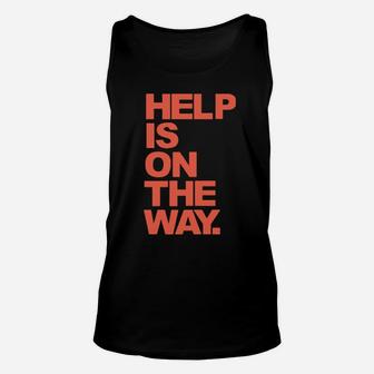 Help Is On The Way Unisex Tank Top - Monsterry
