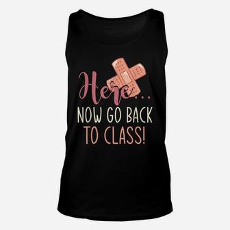 Here Now Go Back To Class Nursing Funny School Nurse Unisex Tank Top | Crazezy CA
