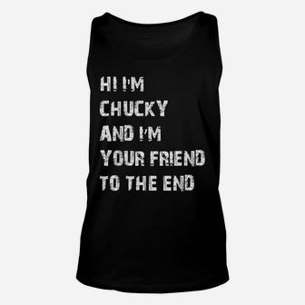 Hi I'm Chucky And I'm Your Friend To The End Unisex Tank Top | Crazezy DE