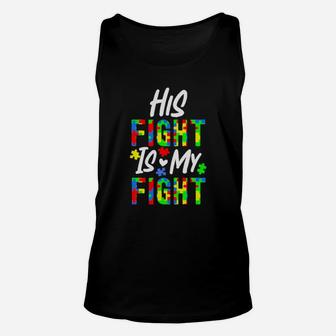 His Fight Is My Fight Autism Unisex Tank Top - Monsterry