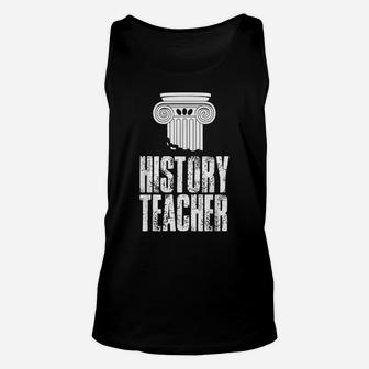 History Teacher Historian Lover Histroric Unisex Tank Top | Crazezy UK
