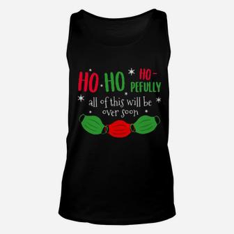 Ho Ho Hopefully This Will Be Over Soon Unisex Tank Top - Monsterry