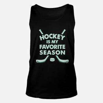 Hockey Is My Favorite Season Unisex Tank Top | Crazezy