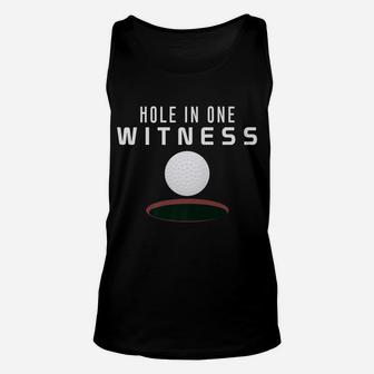 Hole In One Witness Golf Funny Dad Gift Casual Unisex Tank Top | Crazezy AU